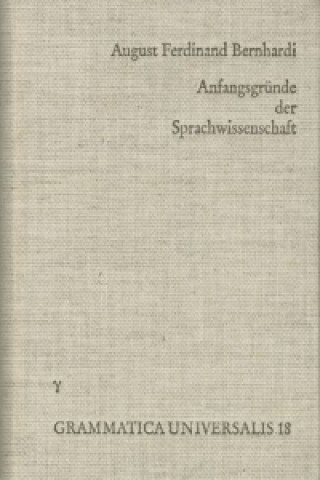 Könyv Anfangsgründe der Sprachwissenschaft August F Bernhardi