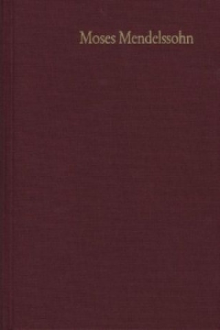 Carte Moses Mendelssohn: Gesammelte Schriften. Jubiläumsausgabe / Band 1: Schriften zur Philosophie und Ästhetik I Moses Mendelssohn