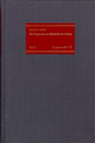 Livre Die Fragmente zur Dialektik der Stoiker / Band 2: Die Fragmente Nr. 369-772 Karlheinz Hülser