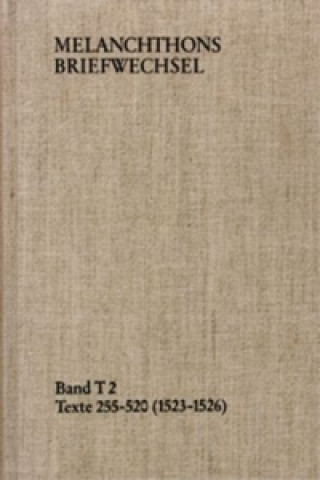 Buch Melanchthons Briefwechsel / Band T 2: Texte 255-520 (1523-1526) Philipp Melanchthon