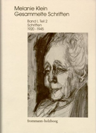 Carte Melanie Klein: Gesammelte Schriften / Band I,2: Schriften 1920-1945, Teil 2 Melanie Klein