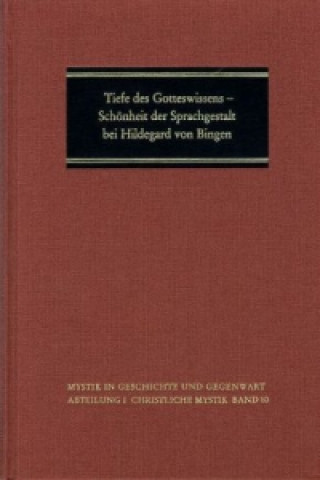 Könyv Tiefe des Gotteswissens - Schönheit der Sprachgestalt bei Hildegard von Bingen Margot Schmidt