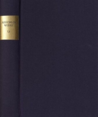 Carte Johannes Reuchlin: Sämtliche Werke. Kritische Ausgabe mit Kommentar / Band I,1: De verbo mirifico. Das wundertätige Wort (1494) Johannes Reuchlin