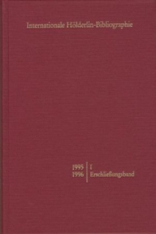 Carte Internationale Hölderlin-Bibliographie / 1995-1996. I Erschließungsband, 2 Teile Werner P. Sohnle