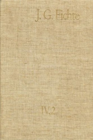 Könyv Johann Gottlieb Fichte: Gesamtausgabe / Reihe IV: Kollegnachschriften. Band 3: Kollegnachschriften 1794-1799 Johann G Fichte