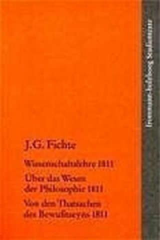 Könyv Johann Gottlieb Fichte: Die späten wissenschaftlichen Vorlesungen / II: 1811 Johann G Fichte