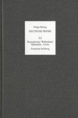 Kniha Deutsche Presse / Band 3: Die Region Braunschweig/Wolfenbüttel, Hildesheim - Goslar, 2 Teile Britta Berg