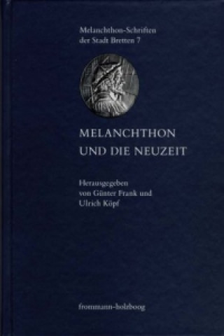 Kniha Melanchthon und die Neuzeit Günter Frank