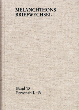 Книга Melanchthons Briefwechsel / Regesten. Band 13: Personen L-N Philipp Melanchthon