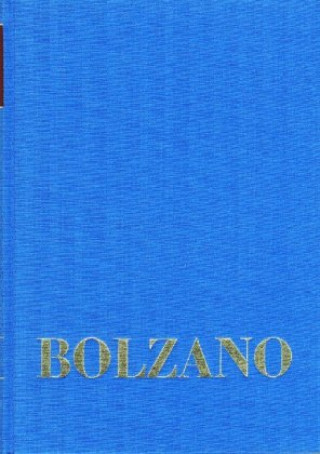 Kniha Bernard Bolzano Gesamtausgabe / Reihe I: Schriften. Band 1: Mathematische Schriften 1804-1810 Bernard Bolzano