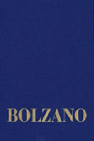 Könyv Bernard Bolzano Gesamtausgabe / Reihe II: Nachlaß. A. Nachgelassene Schriften. Band 18,1: Erbauungsreden des Studienjahres 1810/1811. Erster Teil Bernard Bolzano