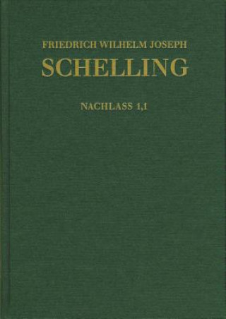Carte Friedrich Wilhelm Joseph Schelling: Historisch-kritische Ausgabe / Reihe II: Nachlaß. Band II,1,1: Frühe Bebenhäuser Arbeiten (1787-1791) Friedrich W Schelling