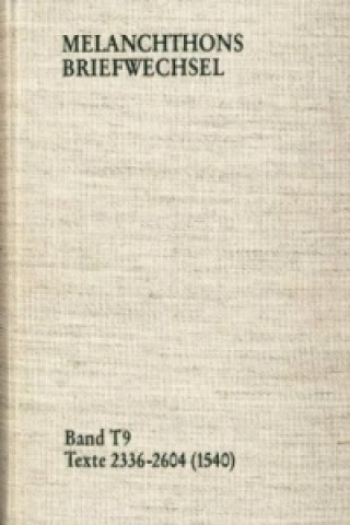 Kniha Melanchthons Briefwechsel / Band T 9: Texte 2336-2604 (1540) Philipp Melanchthon