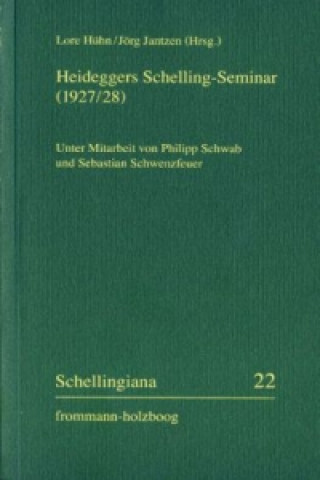 Kniha Heideggers Schelling-Seminar (1927/28) Lore Hühn
