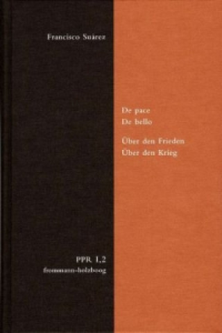 Könyv De pace. De bello. Über den Frieden. Über den Krieg Francisco Suárez