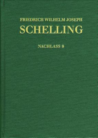 Könyv Friedrich Wilhelm Joseph Schelling: Historisch-kritische Ausgabe / Reihe II: Nachlaß. Band 8: Stuttgarter Privatvorlesungen (1810) Friedrich W Schelling