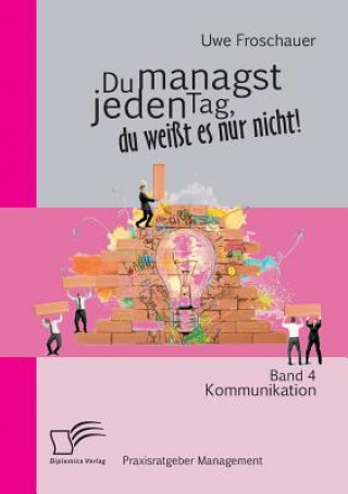 Book Du managst jeden Tag, du weisst es nur nicht - Praxisratgeber Management Uwe Froschauer