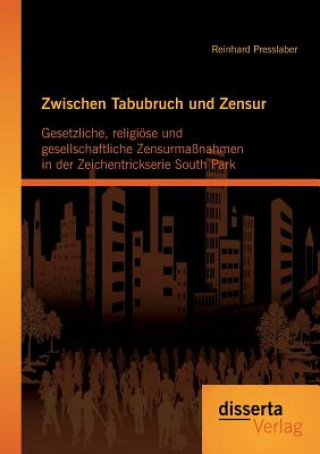 Książka Zwischen Tabubruch und Zensur Reinhard Presslaber