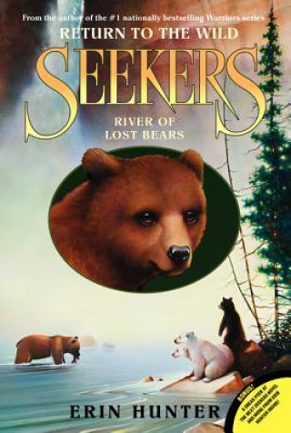 Könyv Seekers: Return to the Wild - River of Lost Bears Erin Hunter
