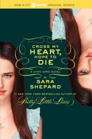 Книга Lying Game #5: Cross My Heart, Hope to Die Sara Shepard