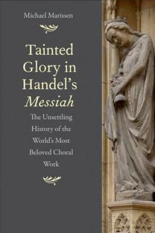 Kniha Tainted Glory in Handel's Messiah Michael Marissen