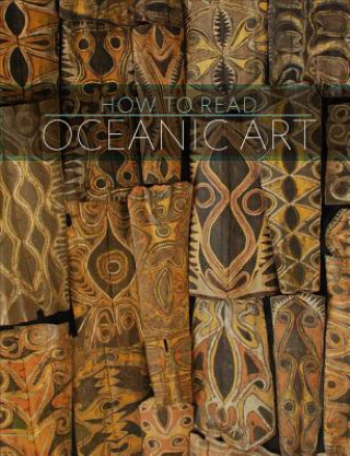 Kniha How to Read Oceanic Art Eric Kjellgren