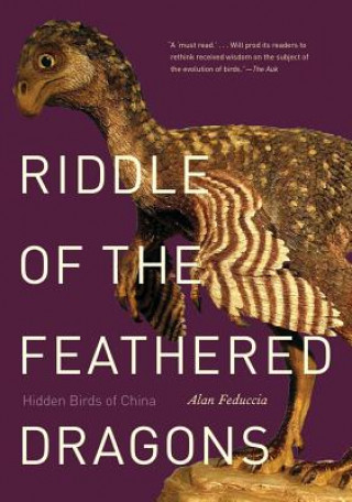 Kniha Riddle of the Feathered Dragons Alan Feduccia