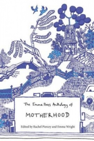 Knjiga Emma Press Anthology of Motherhood Rachel Piercey