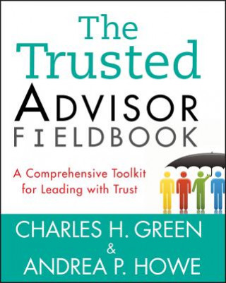 Kniha Trusted Advisor Fieldbook Charles H Green