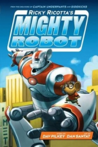 Könyv Ricky Ricotta's Mighty Robot Dav Pilkey