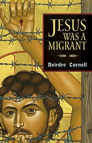 Carte Jesus Was a Migrant Deirdre Cornell