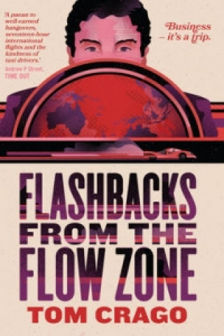 Knjiga Flashbacks from the Flow Zone Tom Crago