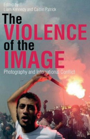 Kniha Violence of the Image Liam Kennedy