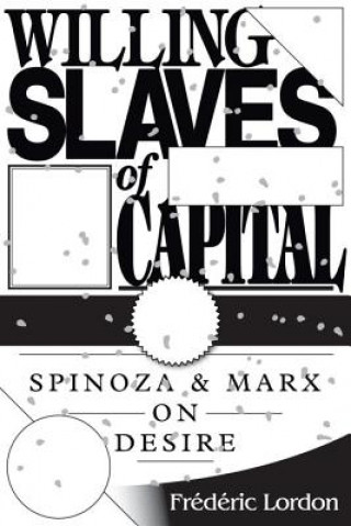 Könyv Willing Slaves Of Capital Frederic Lordon