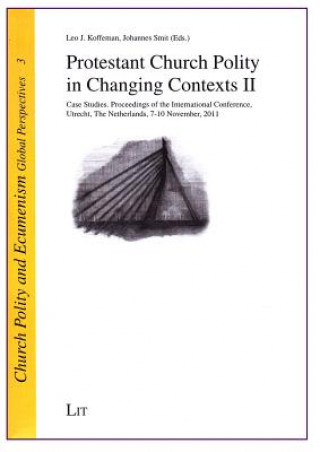 Carte Protestant Church Polity in Changing Contexts II Leo J. Koffeman