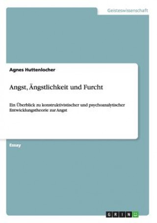 Kniha Angst, AEngstlichkeit und Furcht Agnes Huttenlocher