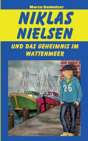 Book Niklas Nielsen und das Geheimnis im Wattenmeer Marco Banholzer