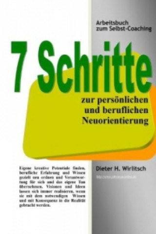 Kniha 7 Schritte zur persönlichen und beruflichen Neuorientierung Dieter H. Wirlitsch