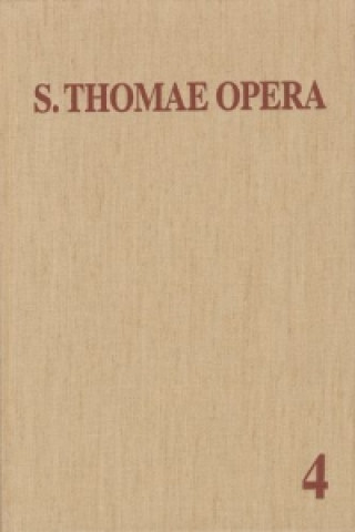 Könyv Thomas von Aquin: Opera Omnia / Band 4: Commentaria in Aristotelem et alios homas von Aquin