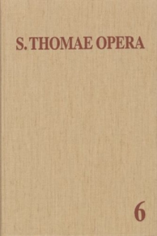 Buch Thomas von Aquin: Opera Omnia / Band 6: Reportationes - Opuscula dubiae authenticitatis homas von Aquin