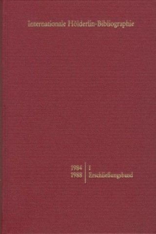 Carte Internationale Hölderlin-Bibliographie / 1984-1988. I Erschließungsband Werner P. Sohnle