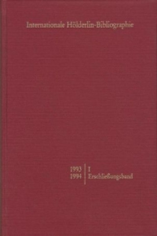 Carte Internationale Hölderlin-Bibliographie / 1993-1994. I Erschließungsband Werner P. Sohnle
