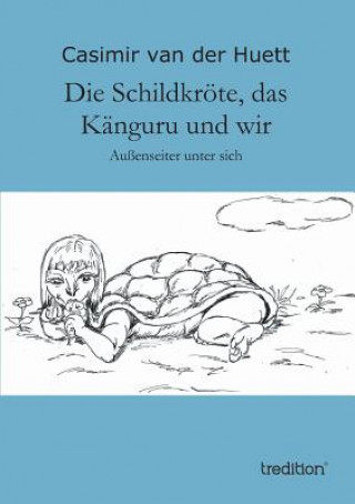 Książka Schildkroete, das Kanguru und wir Casimir van der Huett