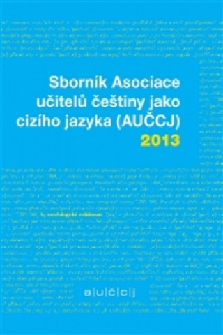 Könyv Sborník Asociace učitelů češtiny jako cizího jazyka (AUČCJ) 2013 Richard Vacula