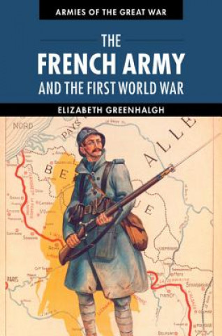 Kniha French Army and the First World War Elizabeth Greenhalgh