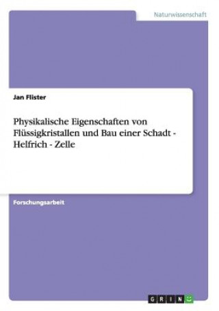 Carte Physikalische Eigenschaften von Flussigkristallen und Bau einer Schadt - Helfrich - Zelle Jan Flister