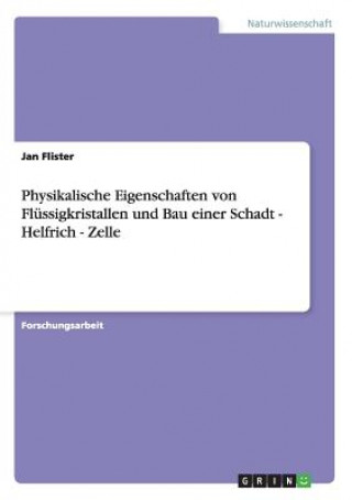 Książka Physikalische Eigenschaften von Flussigkristallen und Bau einer Schadt - Helfrich - Zelle Jan Flister