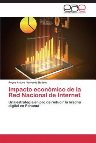 Книга Impacto Economico de La Red Nacional de Internet Reyes Arturo Valverde Batista