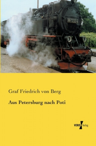 Kniha Aus Petersburg nach Poti Graf Friedrich von Berg
