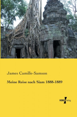 Kniha Meine Reise nach Siam 1888-1889 James Camille-Samson